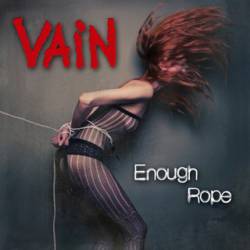 Vain : Enough Rope